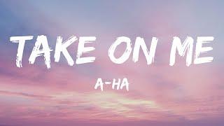 a-ha - Take On Me (Lyrics)