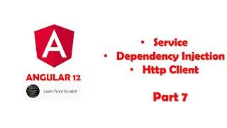 Part 7 - Angular Services, Dependency Injection, Http Client