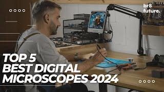 Best Digital Microscopes 2024  Top 5 Picks for Ultimate Precision and Detail!