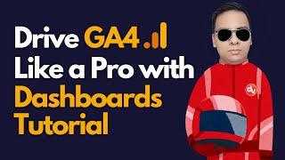 Ultimate Google Analytics 4 (GA4) Dashboards Guide