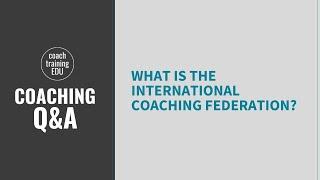 What is the International Coaching Federation?