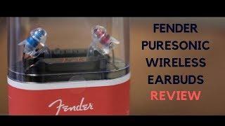 Fender Puresonic Wireless Earbuds Bluetooh earphones Review