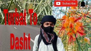 Safar Turbat to Dasht Shakroo || Vlog 8 || Dasht0k