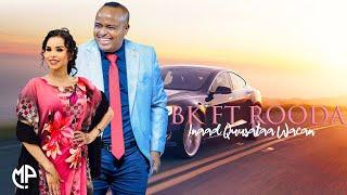 MOHAMED BK IYO ROODA KAYF 2025 | INAAD QUUSATAA WACAN | HEES CUSUB