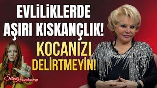 Erkekler Evlenince Değişir mi? KISKANÇ Partnerle Başa Çıkmanın Yolları! | Selin Karacehennem