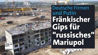 Deutsche Firmen und Russland: Fränkischer Gips für besetztes Mariupol | BR24