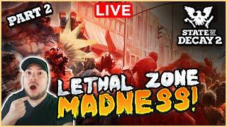 State Of Decay 2 Lethal Live Stream Part 2!  | Destroying Plague Hearts & Legacy Warlord