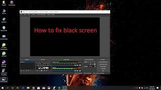 How To Fix OBS Black Screen in Display Capture and Game Capture