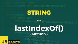 Javascript Basics · String · lastIndexOf() (method)