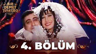 Bir Demet Tiyatro 4.Bölüm