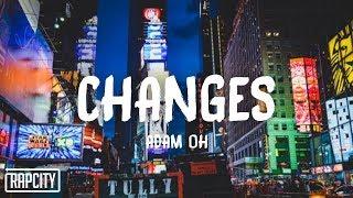 Adam Oh - Changes (Lyrics)