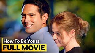 ‘How to be Yours’ FULL MOVIE | Gerald Anderson, Bea Alonzo