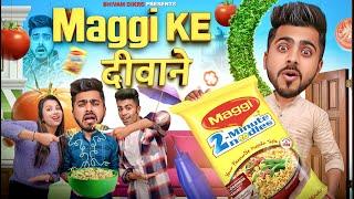 MAGGI KE दीवाने || Shivam Dikro