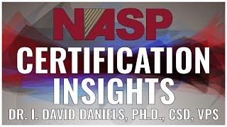NASP Certification Insights with Dr. I. David Daniels, Ph.D., CSD