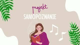 13. Zacznij od siebie a reszta się zainspiruje - Projekt Samopoznanie Podcast