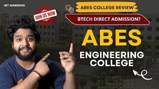 ABES Engineering College, Ghaziabad | Btech best College Admission, Placement, Fees, Cutoff, Review