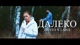 JECITO - ДАЛЕКО / DALEKO - ft. LANA (official video)