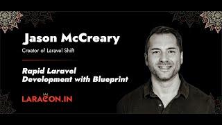 LaraconIn 2024 - Jason McCreary :: Rapid Laravel Development with Blueprint