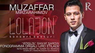 Muzaffar Mirzarahimov - Lolajon nomli konsert dasturi 2018