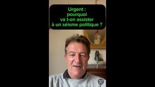 urgent: vers un séisme politique !