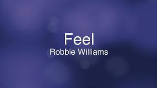 Feel - Robbie Williams (Lyrics)