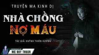 Truyện Ma - Nhà Chồng Nợ Máu - Thay mẹ trả thù -  MC Duy Thuận Kể Truyện Ma Hay Nhất  @NHAMA   ​