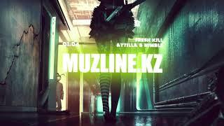 ATTILLA x NIMBLE - FRESH KILL | Muzline.KZ