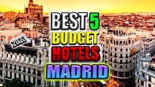 5 budget hotels in Madrid I Madrid cheap hotels l The Best Budget Hotels in Madrid