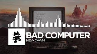 Bad Computer - New Dawn [Monstercat Release]