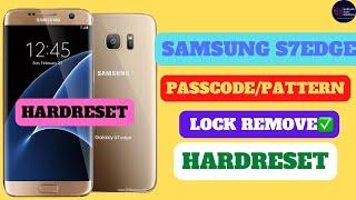 SAMSUNG S7EDGE HARD RESET || PASSCODE/PATTERN UNLOCK ||