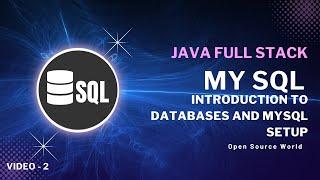 Introduction to Databases and MySQL Setup | My SQL | Java Full Stack Course | OSW | Video 2