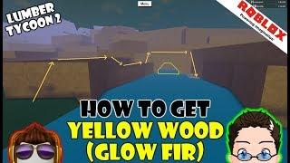 Roblox - Lumber Tycoon 2 - How to Get Yellow Wood (Glow Fir)