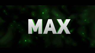 ИНТРО С ИМЕНЕМ MAX | INTRO NAMED MAX - !!!!!!!