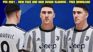 PES 2021 - NEW FACE AND HAIR DUSAN VLAHOVIC - By: Kodigo Facemaker - 4K