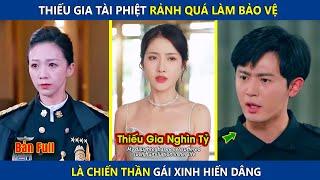 Thiếu Gia Tài Phiệt Rảnh Quá Làm Bảo Vệ Bị Khinh Thường Lại Là Chiến Thần Gái Xin Hiến Dâng