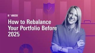 How to Rebalance Your Portfolio Before 2025