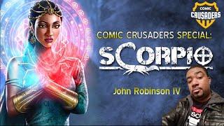 Comic Crusaders SPECIAL: John Robinson, Scorpio