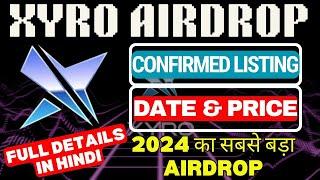 Xyro airdrop confirmed listing price - xyro airdrop deep price prediction - best airdrop 2024