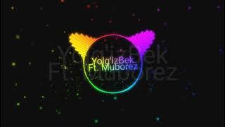 Yolgizbek Ft.Muborez "Sevgi yondi"