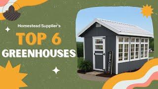 Homestead Supplier's Top 6 Greenhouses