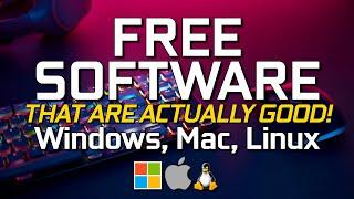 Free Software That Are Actually Good! (2025 Update)