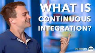 What is Continuous Integration?