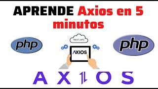 APRENDE AXIOS EN 5 MINUTOS | AXIOS Y PHP