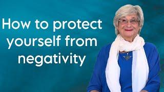 Simple ways to protect yourself from negativity