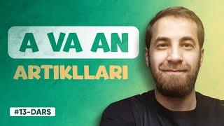 13-DARS | A va AN Farqi (INGLIZ TILIDA A VA AN ARTIKLLARI)