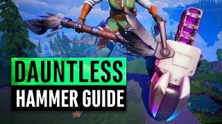 Dauntless | Hammer Tutorial | Weapon Guide 2019