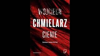 Wojciech Chmielarz - Jakub Mortka (tom 5) - Cienie.2 - Audiobooki - Audiobook Pl - Romans