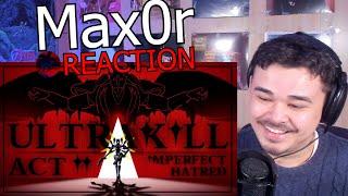 My First Time Watching “An Incorrect Summary of ULTRAKILL | Act 2" By Max0r REACTION