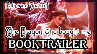 Catherine Vostroff. The Dragon who bought me