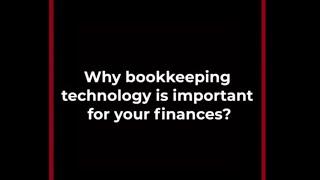 Why bookkeeping technology is important for your finances?